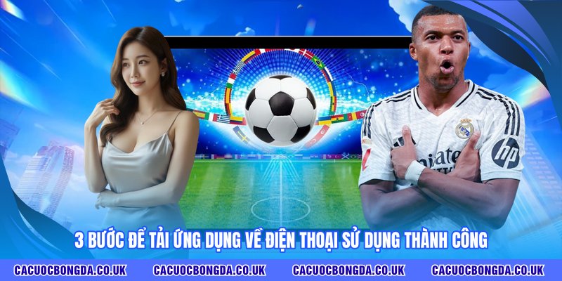 3 bước để tải ứng dụng về điện thoại sử dụng thành công