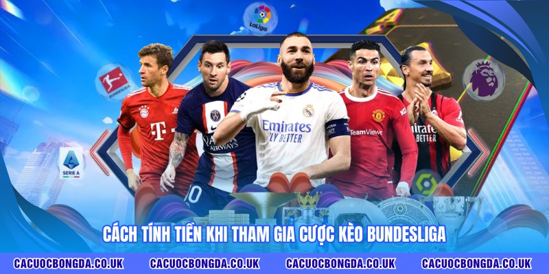Cách tính tiền khi tham gia cược kèo bundesliga