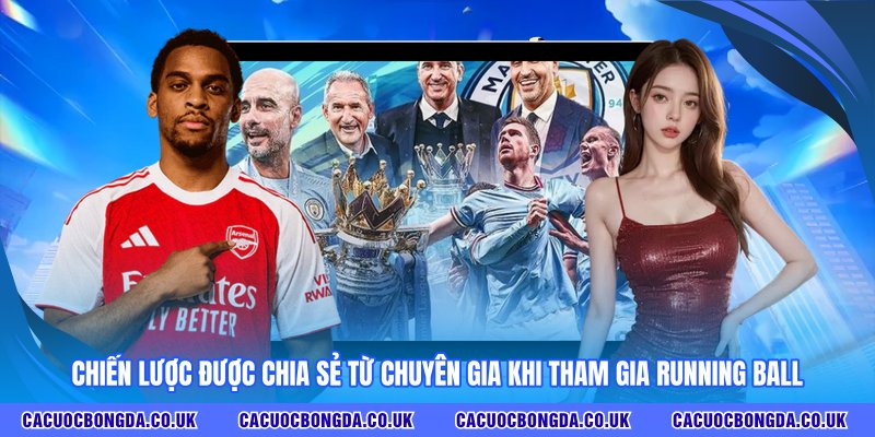 Chiến lược được chia sẻ từ chuyên gia TRANG CÁ CƯỢC BÓNG ĐÁ