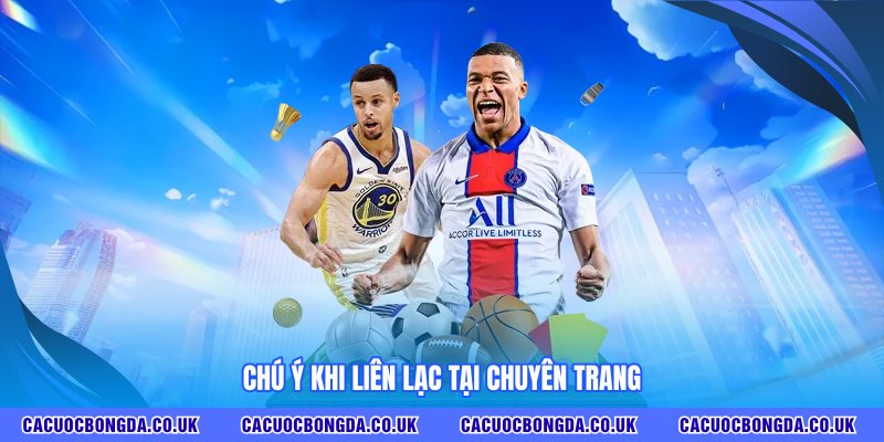 Chú ý khi liên lạc tại chuyên trang