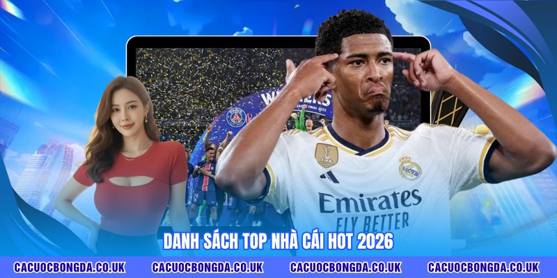 Danh sách top nhà cái hot 2026