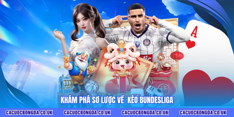 Khám phá sơ lược về  kèo bundesliga