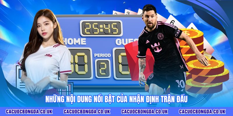 Những nội dung nổi bật của nhận định trận đấu