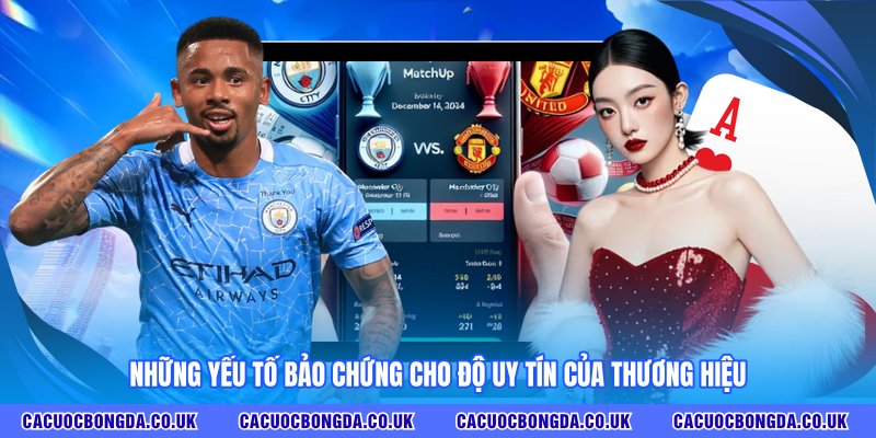 Những yếu tố bảo chứng cho độ uy tín của thương hiệu