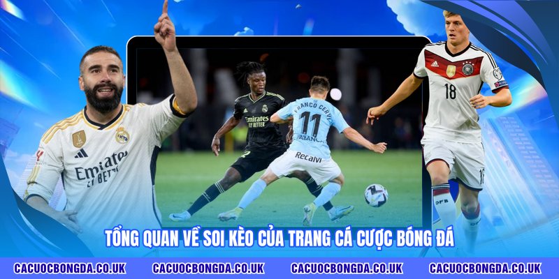 Tổng quan về soi kèo của TRANG CÁ CƯỢC BÓNG ĐÁ
