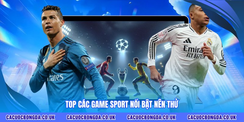 Top các game sport nổi bật nên thử