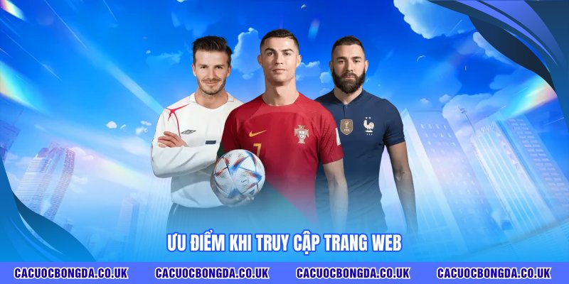 Ưu điểm khi truy cập trang web