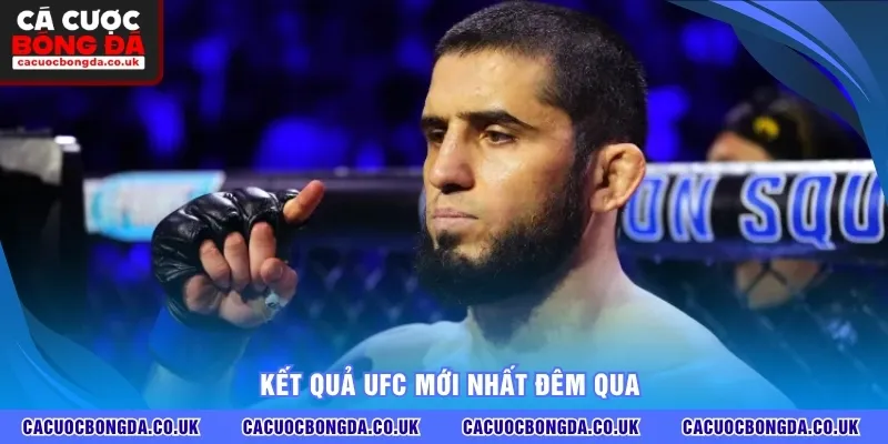 Kết quả UFC mới nhất đêm qua 